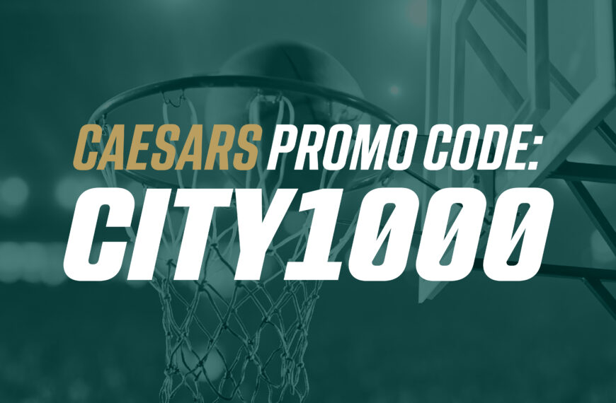 Caesars Sportsbook Promo Code CITY1000 for $1k NBA Betting Promo for Knicks @ Celtics, Timberwolves @ Lakers