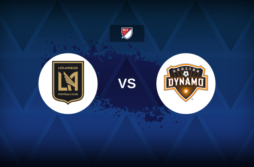 Major League Soccer: Los Angeles FC vs Houston Dynamo FC – Preview, predictions, picks, offers and odds