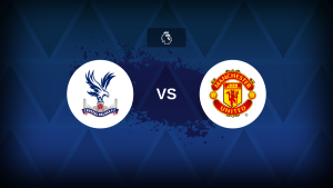 Premier League: Crystal Palace v Manchester United – Preview, predictions, picks, offers and odds