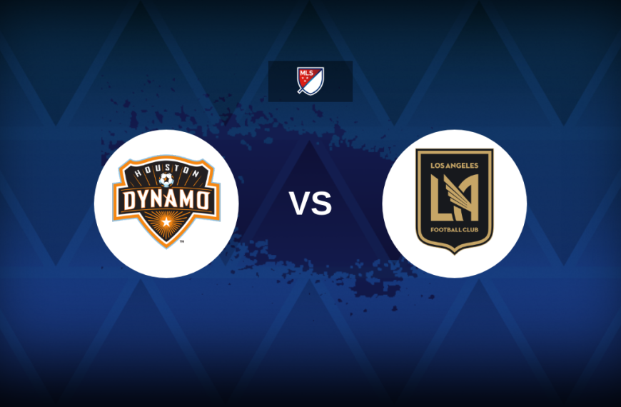 Major League Soccer: Houston Dynamo FC v Los Angeles FC – Preview, predictions, picks, offers and odds