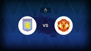 Premier League: Aston Villa vs Man United – Preview, prediction, picks, offers and odds