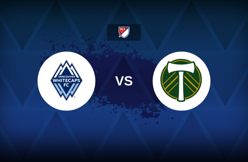 Major League Soccer: Vancouver Whitecaps v Portland Timbers – Preview, predictions, picks, offers and odds