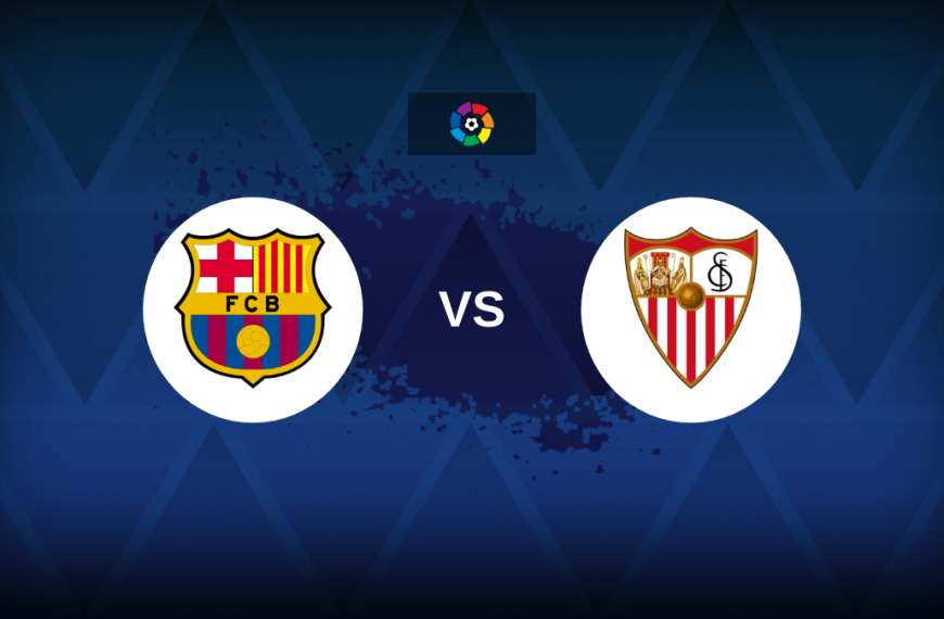 LaLiga: Barcelona v Sevilla – Preview, predictions, picks, offers and odds