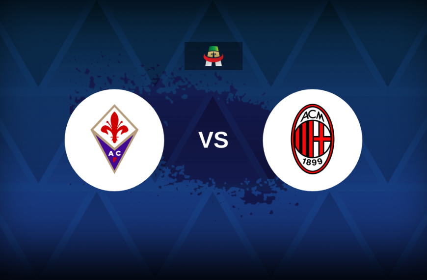 Serie A: Fiorentina vs AC Milan – Preview, prediction, picks, offers and odds