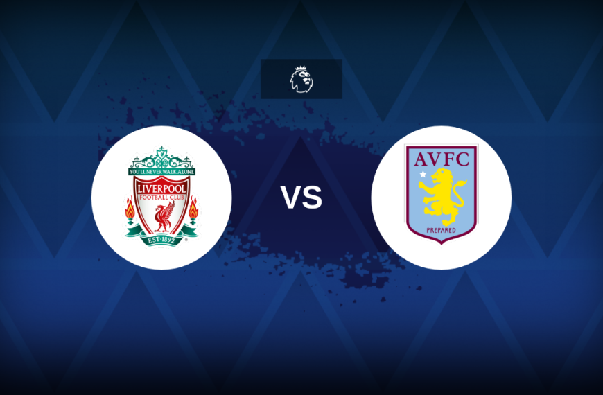 Premier League: Liverpool v Aston Villa – Preview, predictions, picks, offers and odds