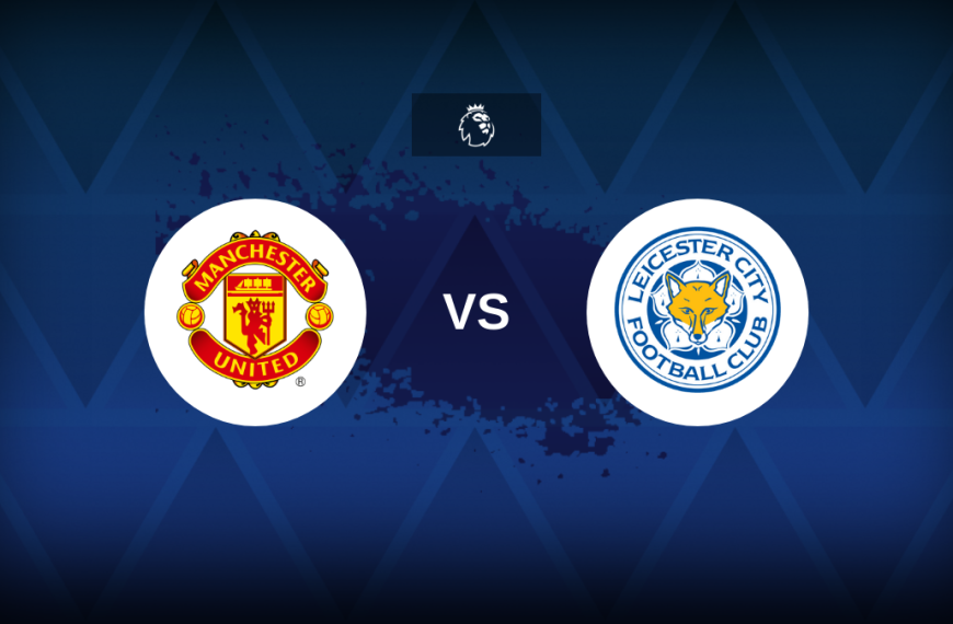 Premier League: Manchester United v Leicester – Preview, predictions, picks, offers and odds