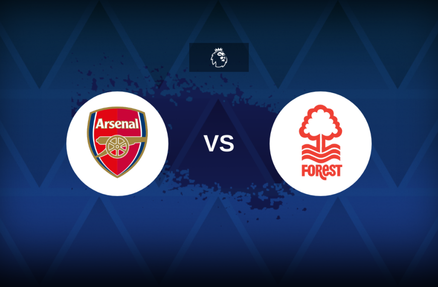 Premier League: Arsenal v Nottingham Forest – Preview, predictions, picks, offers and odds