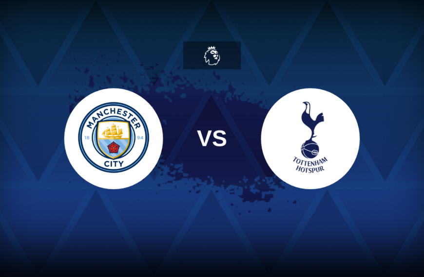 Premier League: Manchester City v Tottenham – Preview, predictions, picks, offers and odds