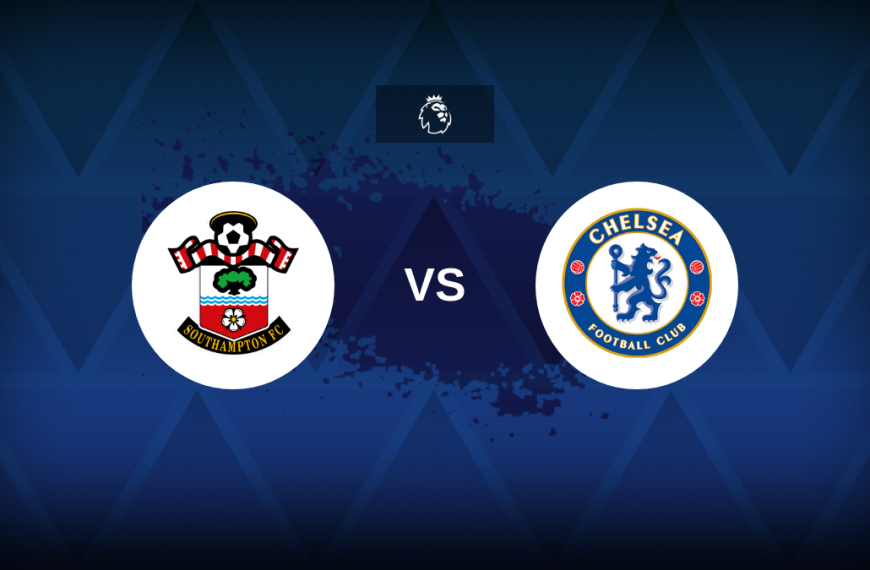 Premier League: Southampton v Chelsea – Preview, predictions, picks, offers and odds