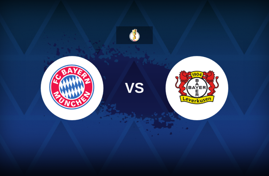 DFB-Pokal: Bayern Munich v Bayer Leverkusen – Preview, predictions, picks, offers and odds