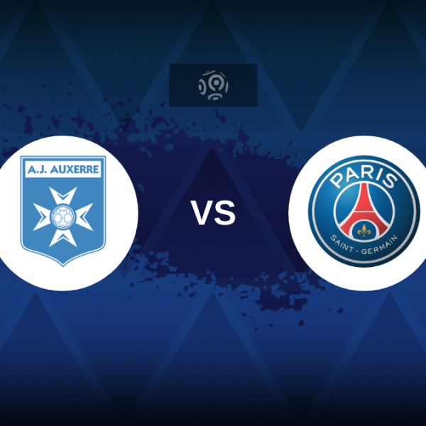 Ligue 1: Auxerre vs Paris Saint-Germain – Preview, prediction, picks, offers and odds