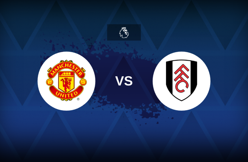 Premier League: Manchester United v Fulham – Preview, predictions, tips, offers and odds