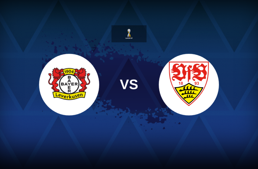 Super Cup: Bayer Leverkusen v VfB Stuttgart – Preview, predictions, tips, offers and odds