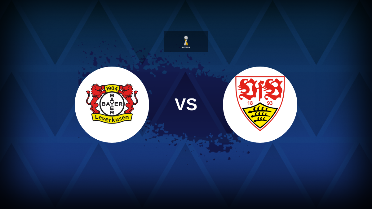 Super Cup: Bayer Leverkusen v VfB Stuttgart – Preview, predictions, tips, offers and odds