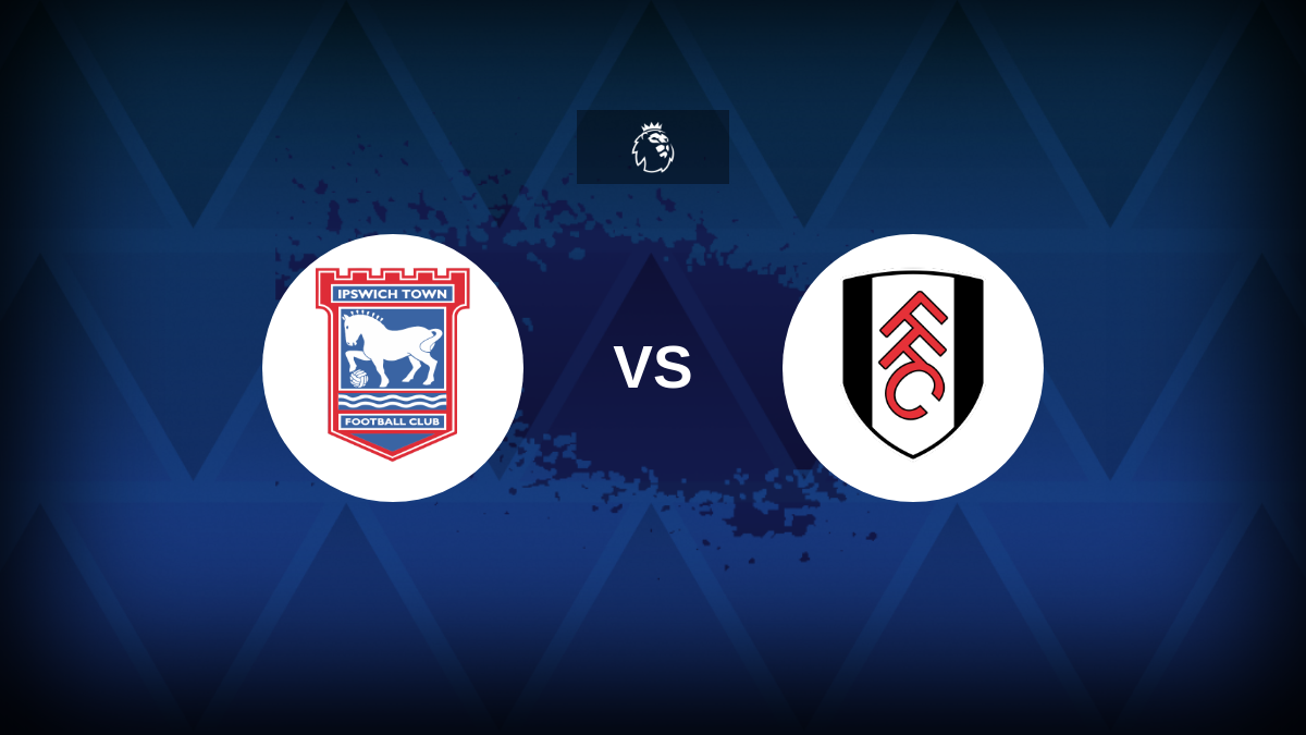 Premier League: Ipswich Town v Fulham – Preview, predictions, tips, offers and odds