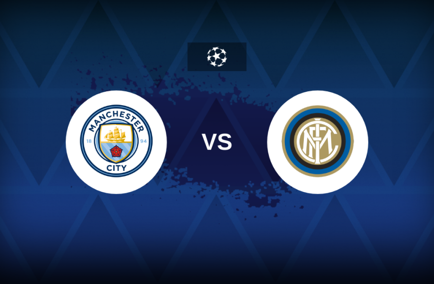 Champions League: Manchester City v Inter – Preview, predictions, tips, offers and odds