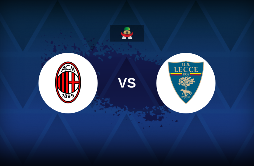 Serie A: AC Milan vs Lecce – Preview, predictions, tips, offers and odds