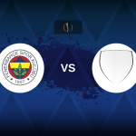 Europa League: Fenerbahce vs Union St.Gilloise – Preview, predictions, tips, offers and odds