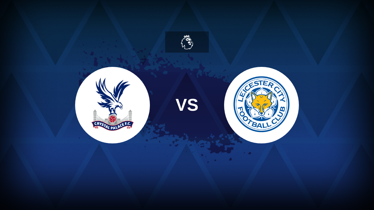 Premier League: Crystal Palace v Leicester – Preview, predictions, tips, offers and odds