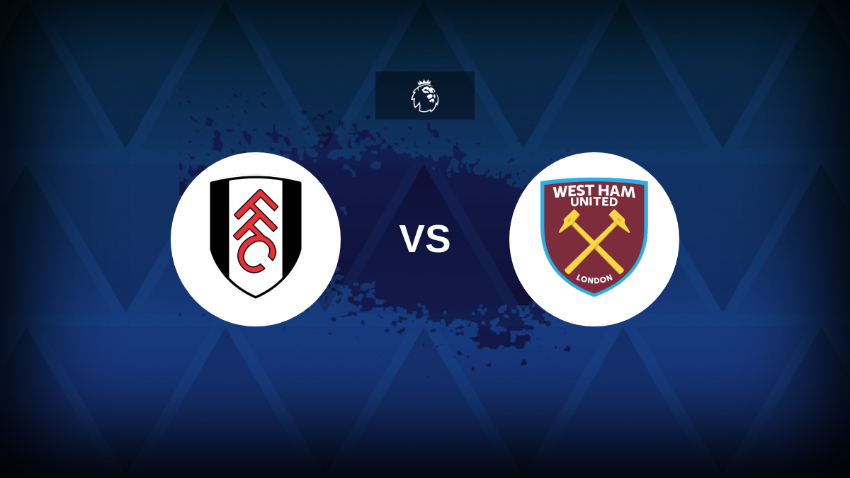 Premier League: Fulham v West Ham – Preview, predictions, tips, offers and odds