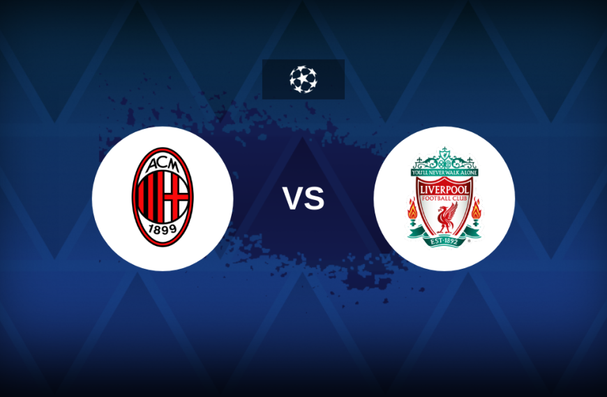 Champions League: AC Milan vs Liverpool – Preview, predictions, tips, offers and odds