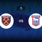 Premier League: West Ham vs Ipswich – Preview, predictions, tips, offers and odds