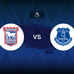 Premier League: Ipswich vs Everton – Preview, prediction, tips, offers and odds