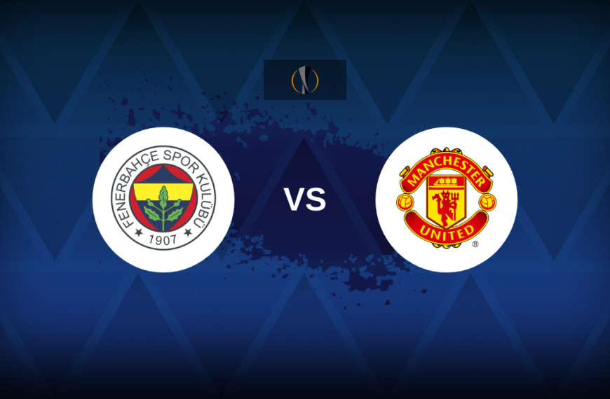 Europa League: Fenerbahce v Manchester United – Preview, predictions, tips, offers and odds