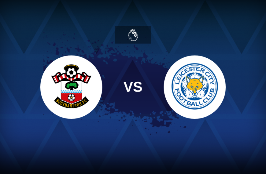 Premier League: Southampton vs Leicester City – Preview, prediction, tips, offers and odds