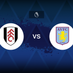 Premier League: Fulham v Aston Villa – Preview, predictions, tips, offers and odds