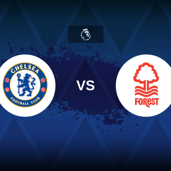 Premier League: Chelsea vs Nottingham Forest – Preview, prediction, tips, offers and odds