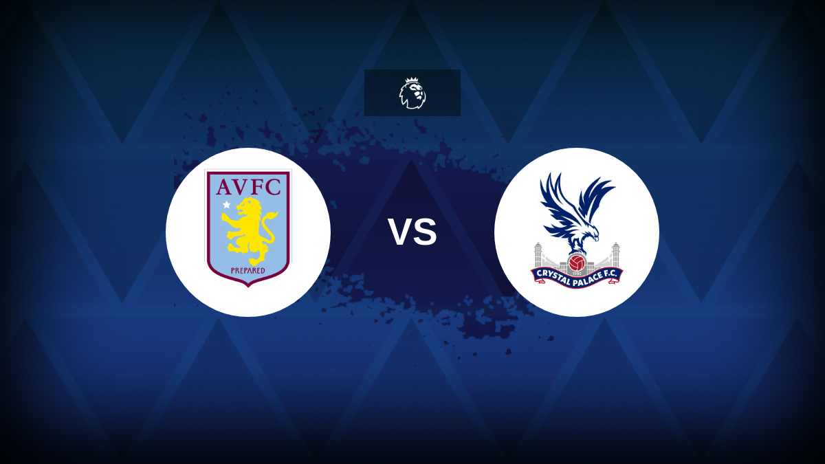 Premier League: Aston Villa v Crystal Palace – Preview, predictions, tips, offers and odds