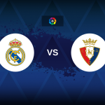 LaLiga: Real Madrid v Osasuna – Preview, predictions, tips, offers and odds