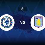 Premier League: Chelsea v Aston Villa – Preview, predictions, tips, offers and odds