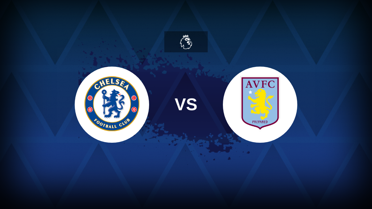 Premier League: Chelsea v Aston Villa – Preview, predictions, tips, offers and odds