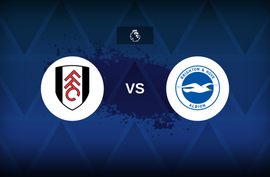 Premier League: Fulham vs Brighton – Preview, prediction, tips, offers and odds