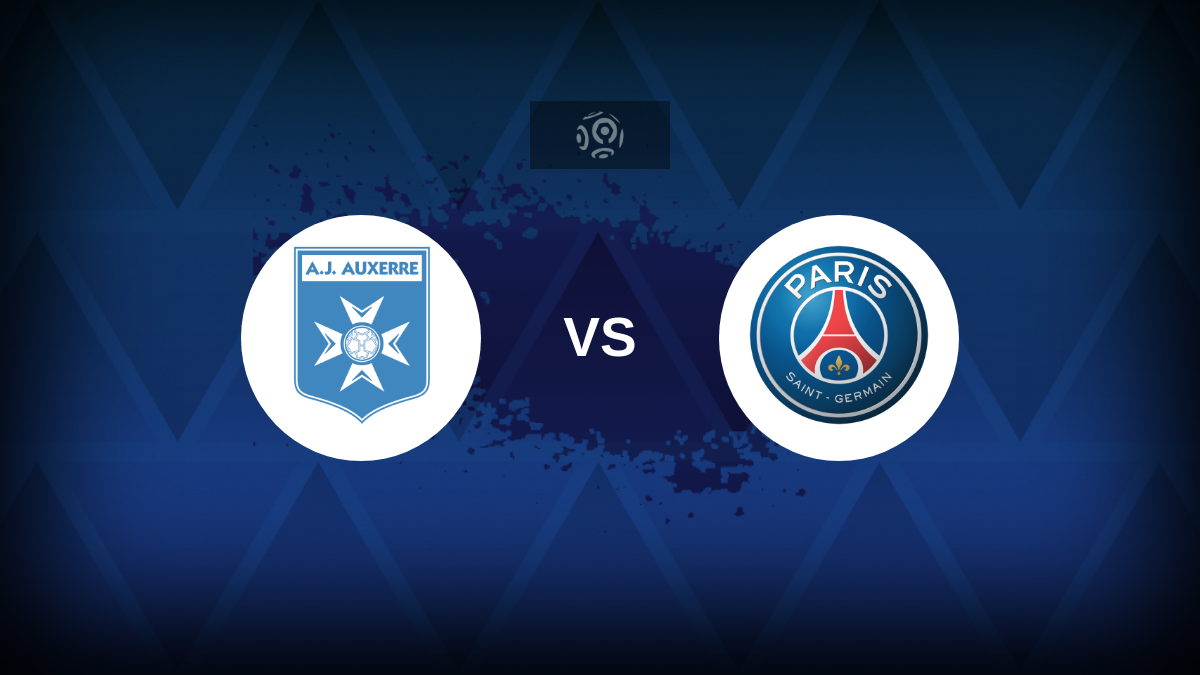 Ligue 1: Auxerre vs PSG – Preview, prediction, tips, offers and odds