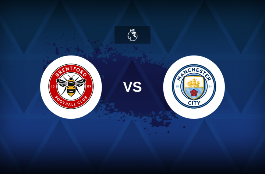 Premier League: Brentford v Manchester City – Preview, expected line-ups, how to watch on TV and prediction