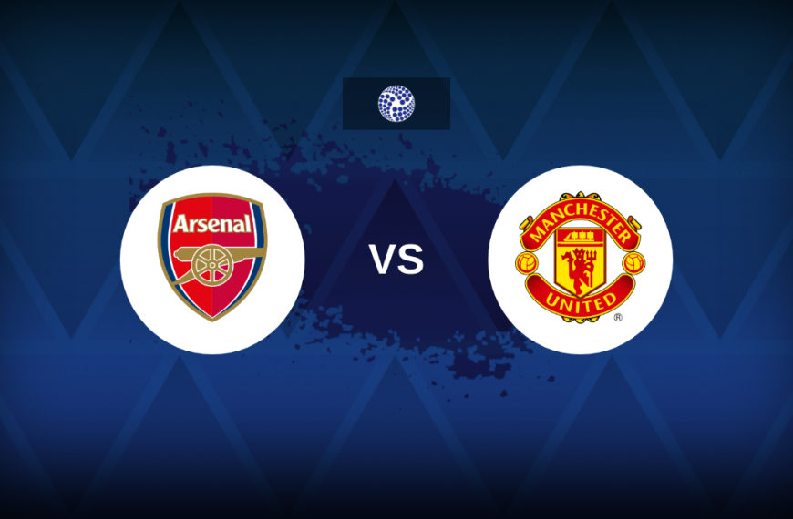 FA Cup: Arsenal v Manchester United – Preview, expected line-ups and prediction