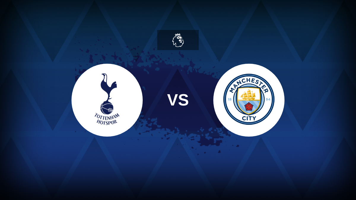 Tottenham v Manchester City – Line-ups, stats and preview